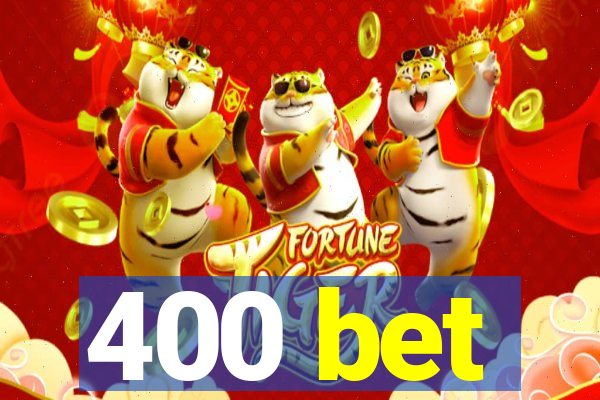 400 bet